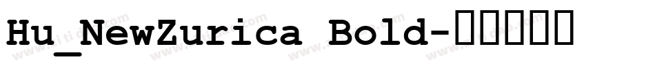 Hu_NewZurica Bold字体转换